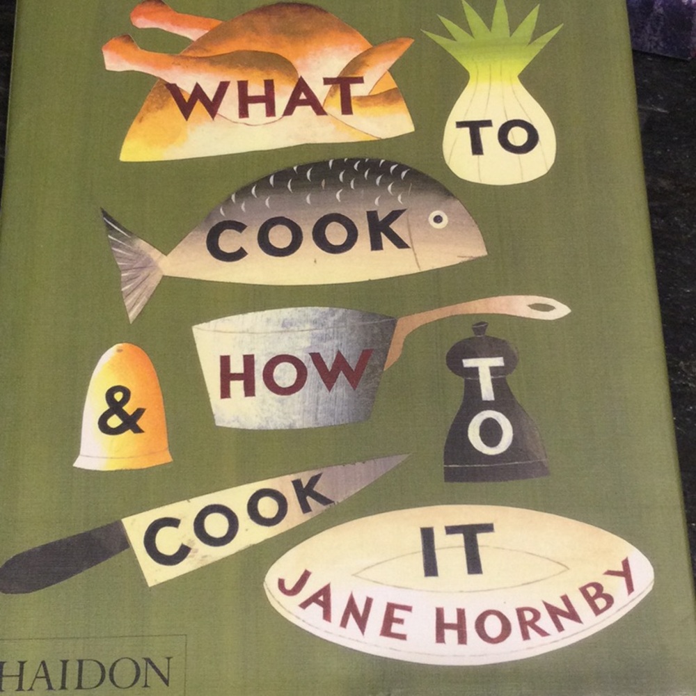What to Cook & How to Cook It Cookbook by Jane Hornby
